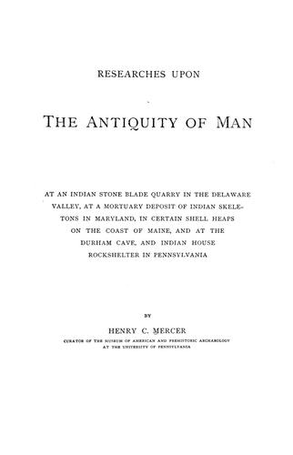 Researches upon the antiquity of man in the Delaware valley and the eastern United States