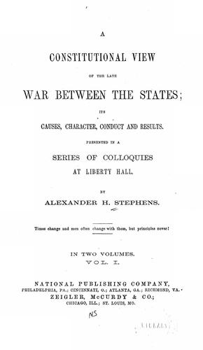 A constitutional view of the late war between the states