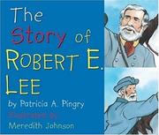 The story of Robert E. Lee