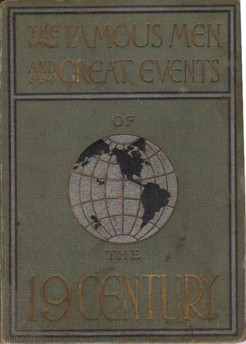 Famous men and great events of the nineteenth century ..