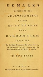 Remarks concerning the encroachments on the river Thames near Durham-Yard