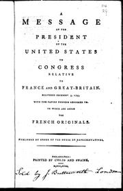 A Message of the President of the United States to Congress, relative to France and Great Britain