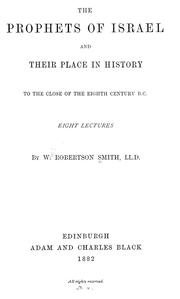 The prophets of Israel and their place in history to the close of the eighth century, B. C.