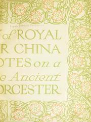 The story of Royal Worcester china and some notes on a visit to the ancient city of Worcester