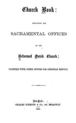 Church book: containing the sacramental offices of the Reformed Dutch Church