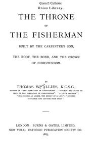 The throne of the fisherman built by the carpenter's son, the root, the bond, and the crown of Christendom