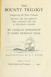 The Bounty trilogy, comprising the three volumes, "Mutiny on the Bounty," "Men against the sea," & "Pitcairn's island,"