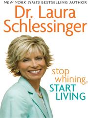 Stop Whining, Start Living