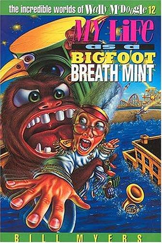My life as a bigfoot breath mint