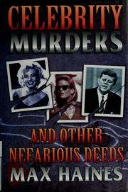 Celebrity murders and other nefarious deeds