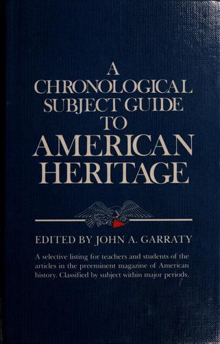 A Chronological subject guide to American Heritage, December 1954-December 1984