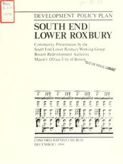 Development policy plan: south end/lower Roxbury: community presentation by the south end/lower Roxbury working group, Boston redevelopment authority, mayor's office, city of Boston, Concord baptist church, December 5, 1990