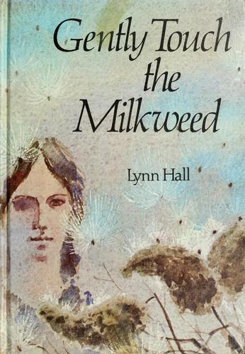 Gently touch the milkweed