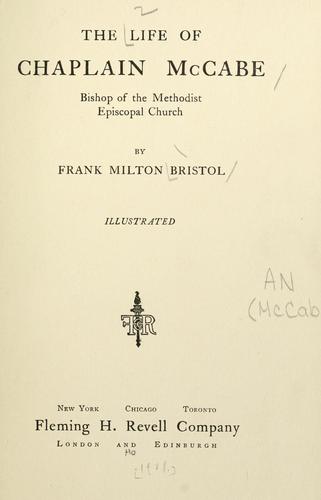 The life of Chaplain McCabe, bishop of the Methodist Episcopal Church