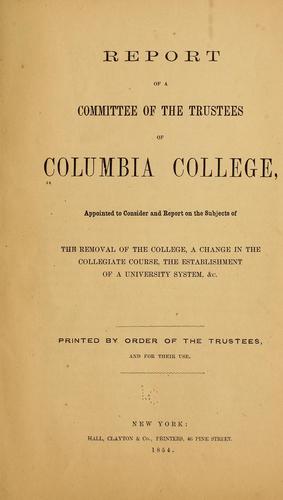 Report of a committee of the trustees of Columbia College