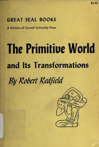The primitive world and its transformations