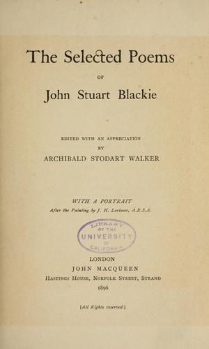 The selected poems of John Stuart Blackie