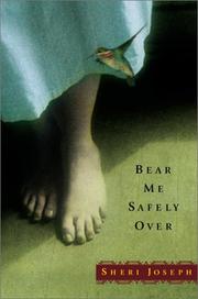 Bear me safely over