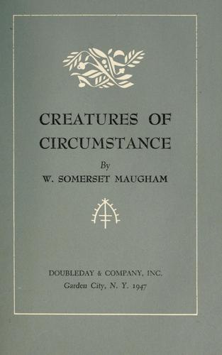 Creatures of circumstance