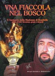 VNA FIACCOLA NEL BOSCO - "Il Santuario della SS.Maria Vergine addolorata del Romitello"