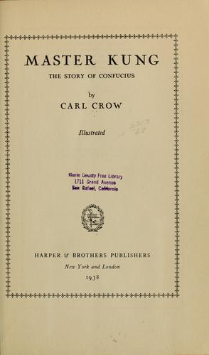 Master Kung; the story of Confucius