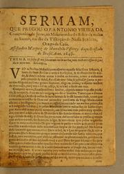 Sermam, que pregou o P. Antonio Vieira da Companhia de Jesvs, na Misericordia da Bahia de todos os santos, em dia da Visitação de Nossa Senhora, orago da casa. Assistindo o marquez de Montalvão visorrey daquelle estado do Brasil. Anno 1646