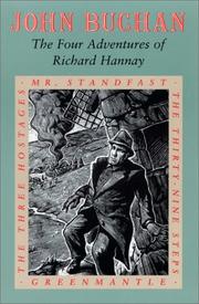 The four adventures of Richard Hannay (The Thirty-Nine Steps / Greenmantle / Mr. Standfast / The Three Hostages)