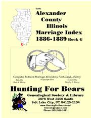 Early Alexander County Illinois Marriage Records Book G 1889-1889
