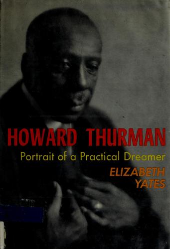 Howard Thurman, portrait of a practical dreamer
