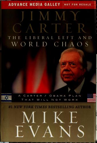 Jimmy Carter, the liberal left and world chaos