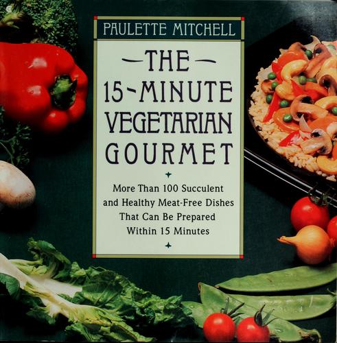 The 15 minute vegetarian gourmet