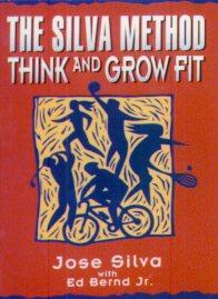 The Silva Method Think and Grow Fit