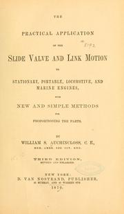 The practical application of the slide valve and link motion to stationary, portable, locomotive, and marine engines