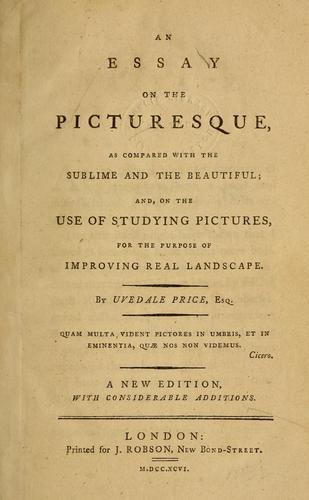 An  essay on the picturesque as compared with the sublime and the beautiful