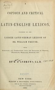 A copious and critical Latin-English lexicon, founded on the larger Latin-German lexicon of W. Freund