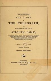The story of the telegraph, and a history of the great Atlantic cable