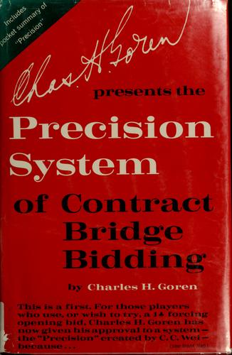 Charles H. Goren presents the precision system of contract bridge bidding
