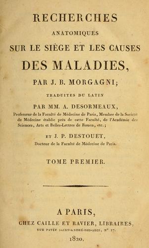 Recherches anatomiques sur le siege et les causes des maladies