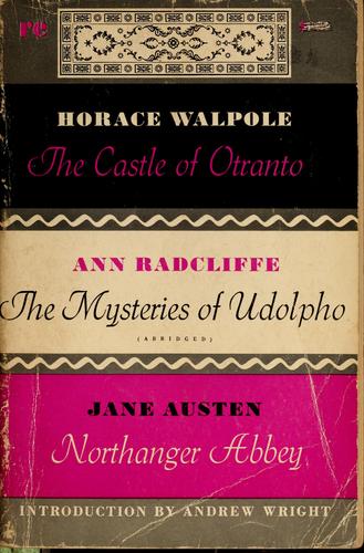 Castle of Otranto / Mysteries of Udolpho / Northanger Abbey