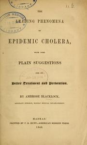 The leading phenomena of epidemic cholera, with some plain suggestions for its better treatment and prevention