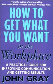 How to Get What You Want in the Workplace