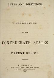 Rules and directions for proceedings in the Confederate States Patent office
