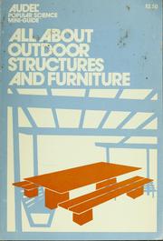 All about outdoor structures and furniture (Audel popular science mini-guide)