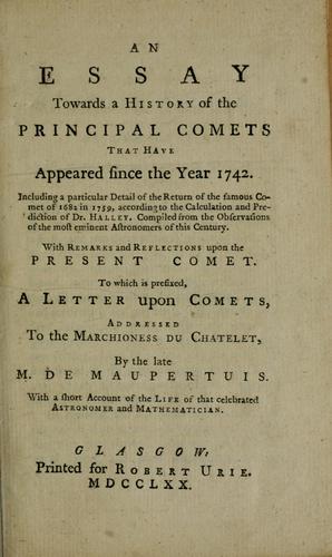 An essay towards a history of the principal comets that have appeared since the year 1742