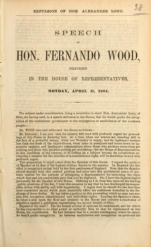 Speech of Hon. Fernando Wood, delivered in the House of Representatives, Monday, April 11, 1864