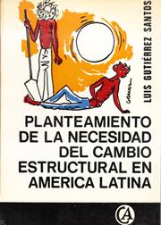 Planteamiento de la necesidad del cambio estructural en America Latina