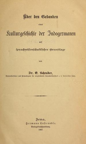 Über den Gedanken einer Kulturgeschichte der Indogermanen auf sprachwissenschaftlicher Grundlage