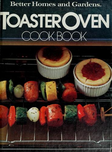 Better homes and gardens toaster oven cook book