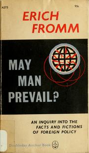 May Man Prevail? An Inquiry into the Facts and Fictions of Foreign Policy