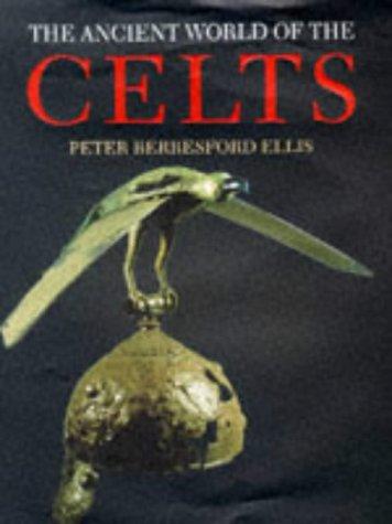 The Ancient World of the Celts (Celtic Interest)